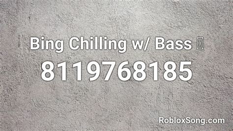Bing Chilling w/ Bass Roblox Song ID - Roblox Music