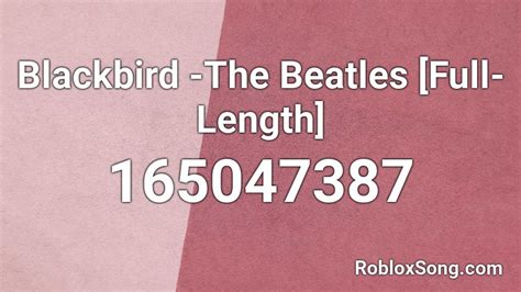 Blackbird - The Beatles Roblox Id - Roblox Music Codes