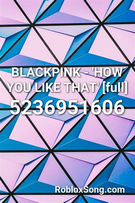 Blackpink - How You Like That Roblox ID - Roblox music codes
