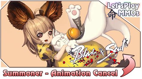 Blade and Soul Summoner Animation Cancel Guide: Master the Combo with These Tips!