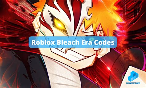 Bleach Era Codes - Roblox - June 2023 -
