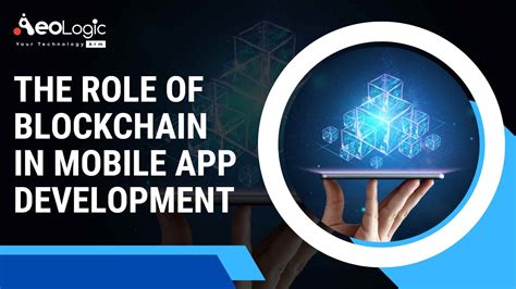 Blockchain’s Role In Developing The Mobile App Development Economy