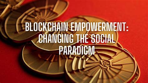 Blockchain empowerment