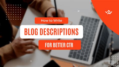 Blog Descriptions: Everything You Need to Know