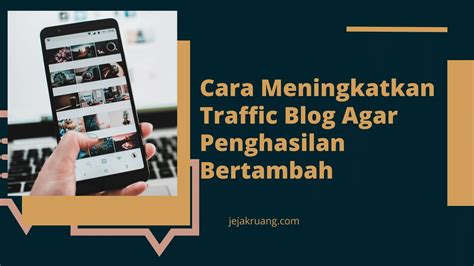 Blogging cara meningkatkan traffic blog