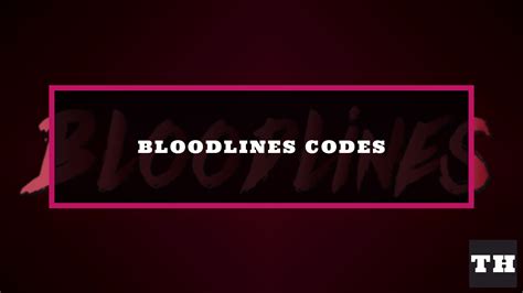 Bloodlines Codes - Roblox - June 2023 -