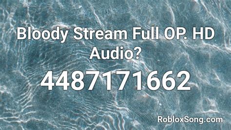 Bloody Stream Roblox ID