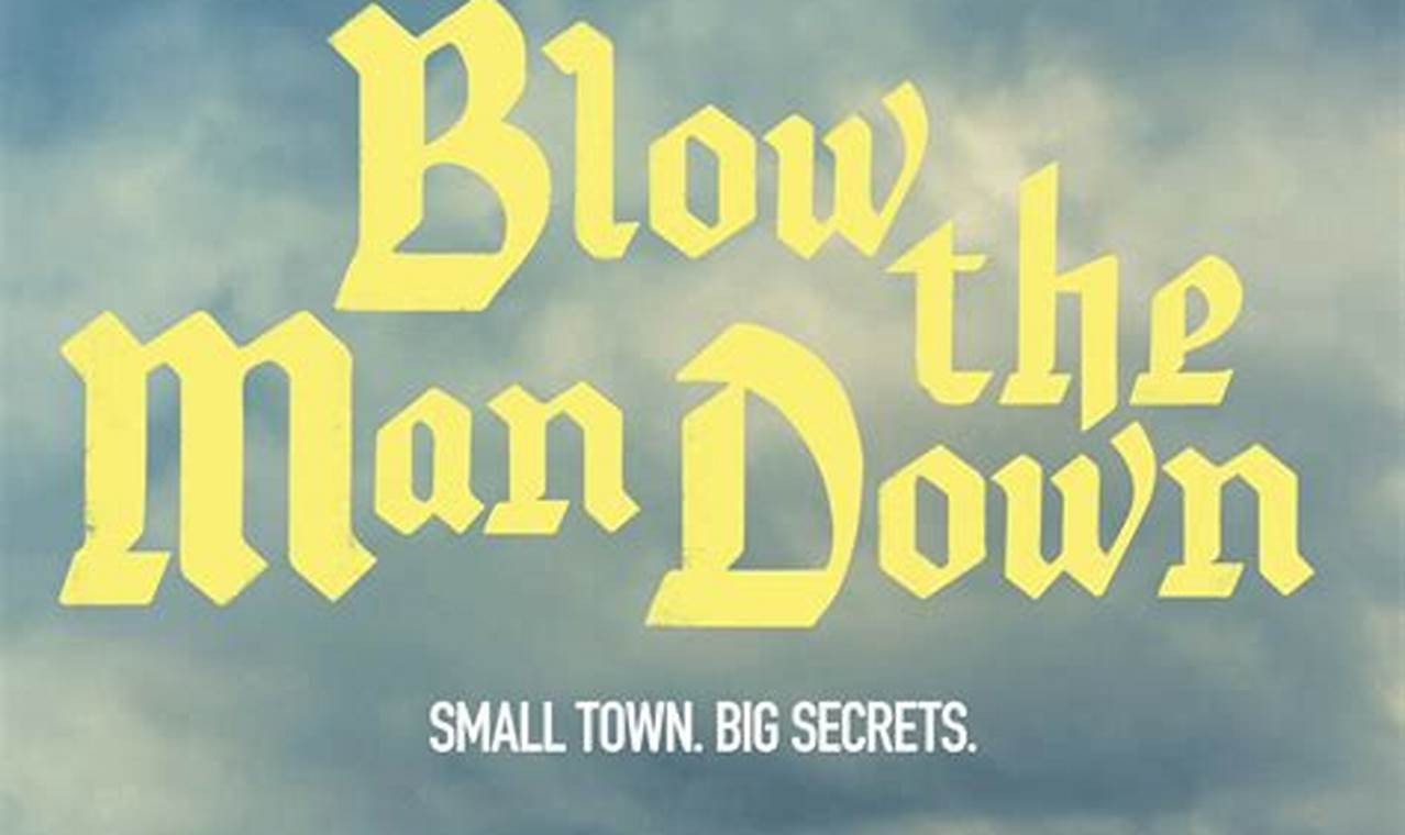 Blow the Man Down movie