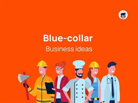 Revitalize Your Entrepreneurial Spirit: 10 Exciting Blue Collar Business Ideas to Boost Your Bottom Line