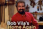 Bob Vila Home Again