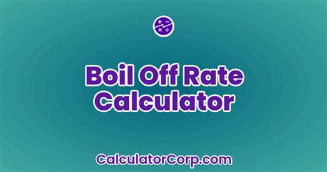 Calculate Accurate Boil Off Rates with our Boil Off Rate Calculator Tool