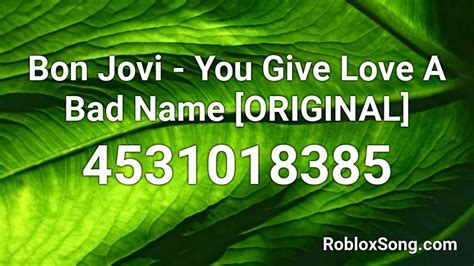 Bon Jovi - You Give Love A Bad Name [original] Roblox ID - Roblox 