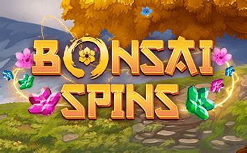 Bonsai Spins