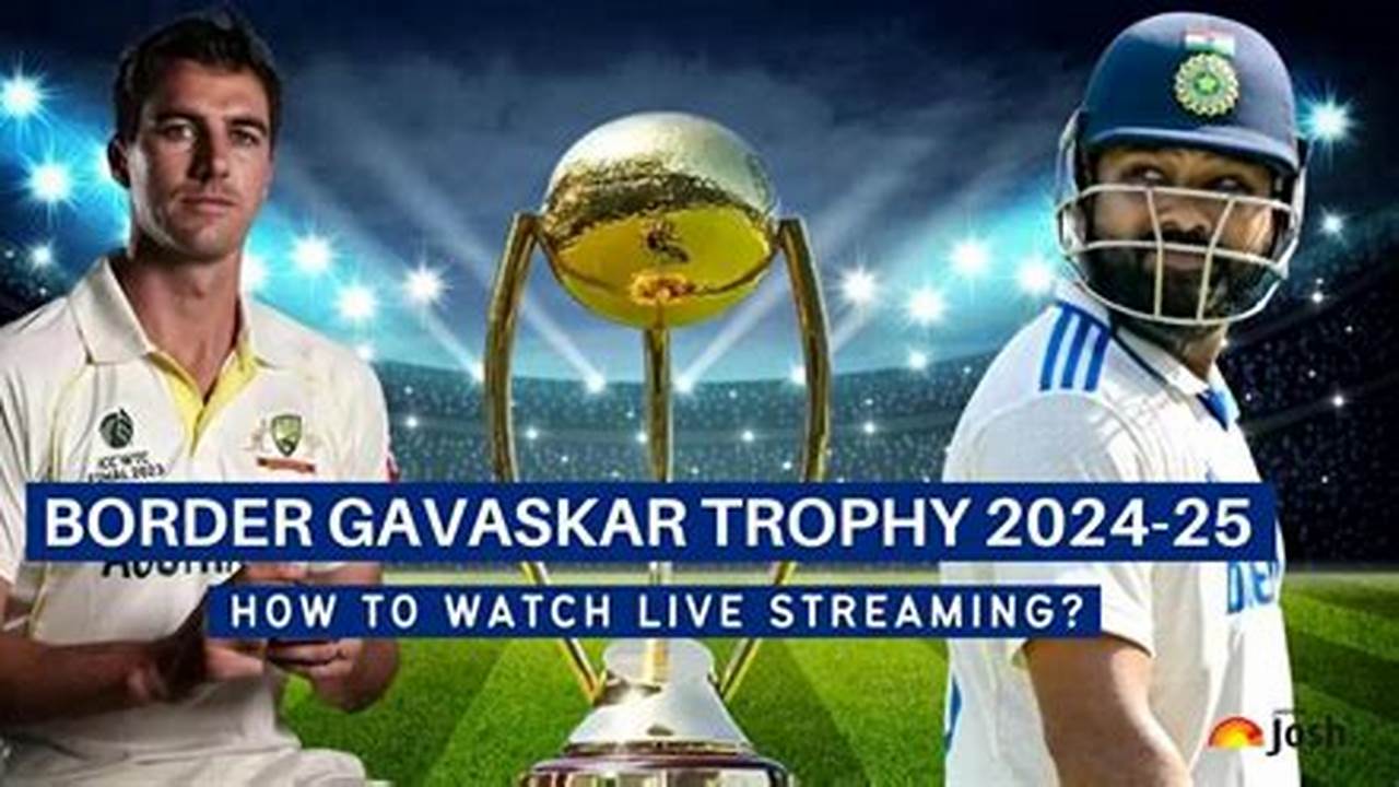 Border Gavaskar Trophy 2024 Streaming Live