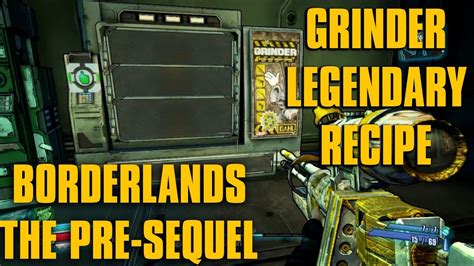 Borderlands The Pre Sequel Grinder Recipe