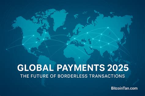 Borderless Transactions and Global Reach