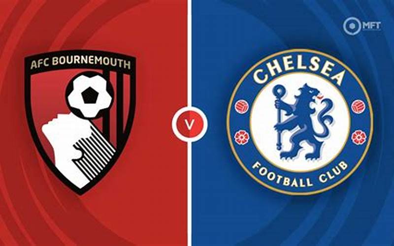 Bournemouth Vs Chelsea Predictions