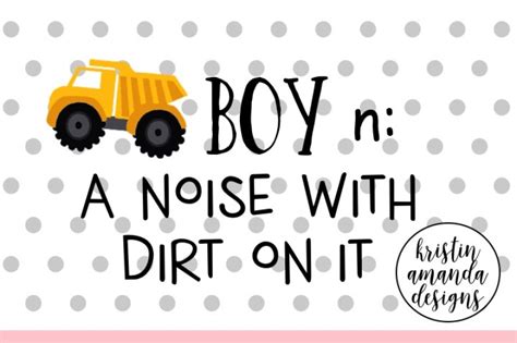 Download Boy, (n) 1. Noise with Dirt on... SVG File - SVG Design Cricut SVG Free PSD Mockups