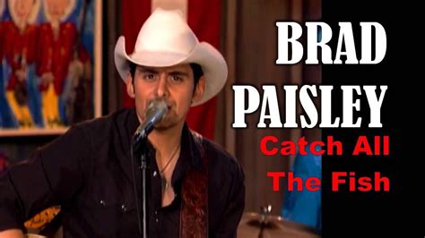 Brad Paisley Fishing Song