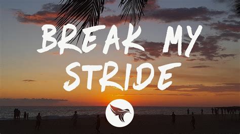 Break My Stride song