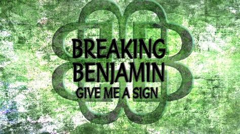 Breaking Benjamin Give Me A Sign