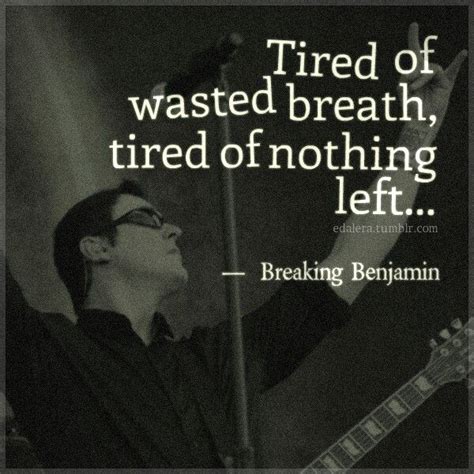 Breaking Benjamin Quotes