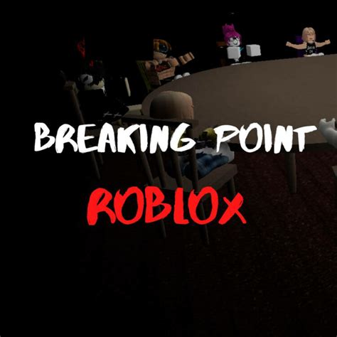 Breaking Point - Roblox