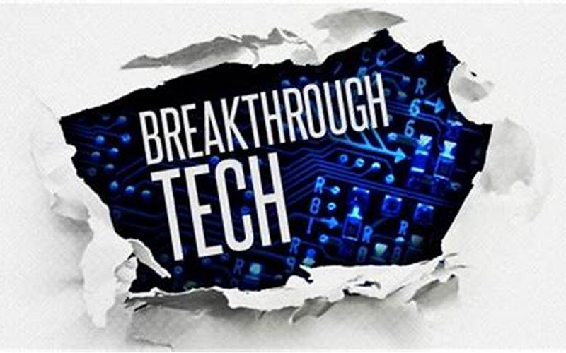 Breakthrough Technology