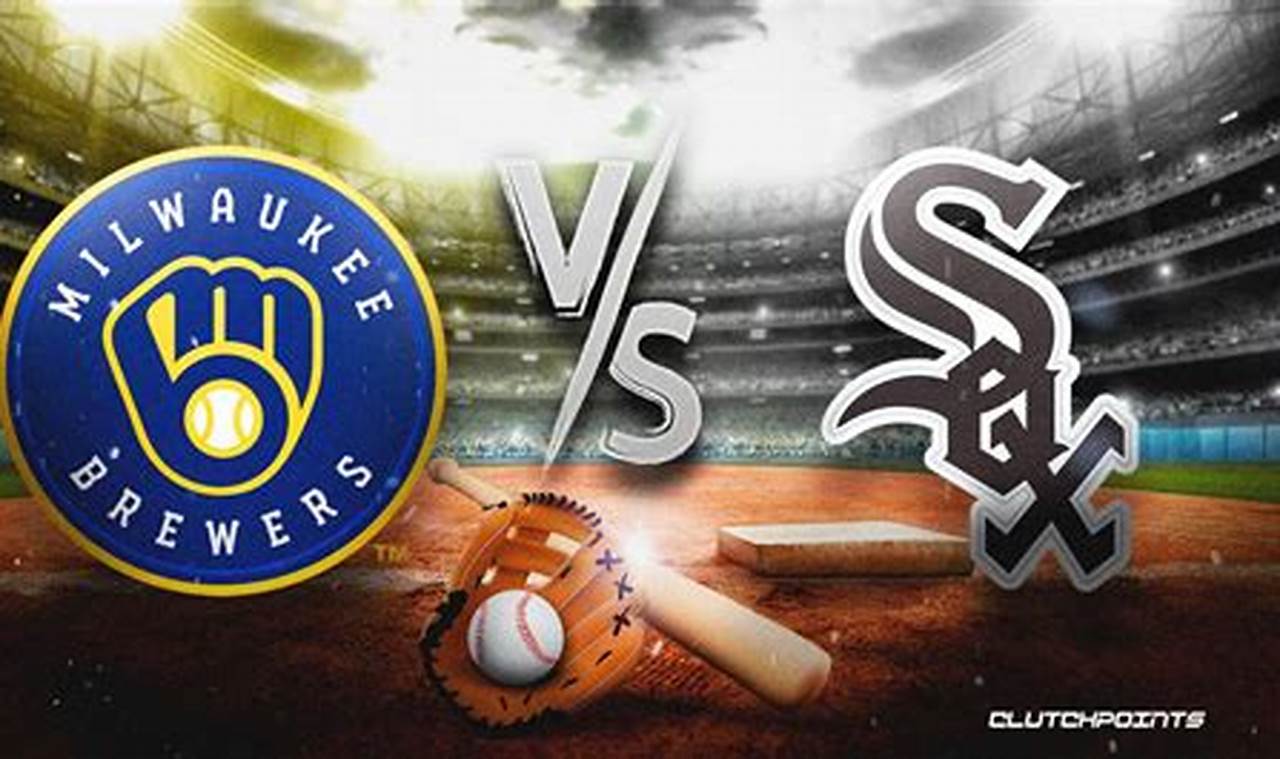 Brewers Vs White Sox 2024