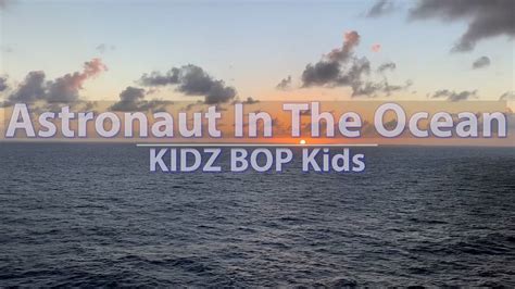 Bridge Astronaut In The Ocean Kidz Bop Lyrics