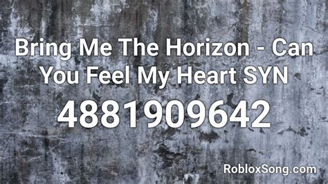 Bring Me the Horizon - Can You Feel My Heart Roblox ID