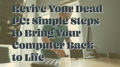 Bring Your Computer Back to Life