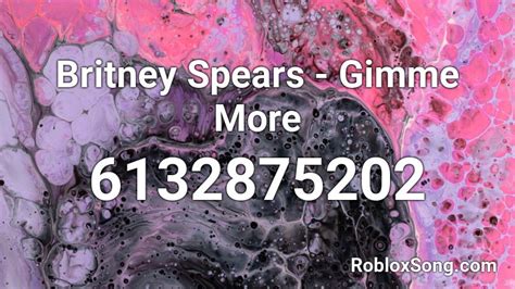 Britney Spears - Gimme More Roblox ID - Roblox music codes