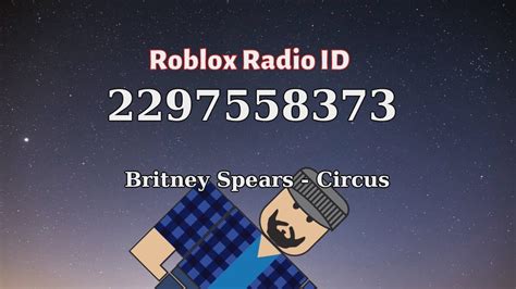 Britney Spears Circus Roblox ID Code