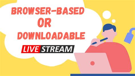 Browser-Based vs. Downloadable Options
