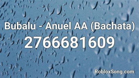 Bubalu - Anuel Aa (bachata) Roblox ID - Roblox Music Codes 