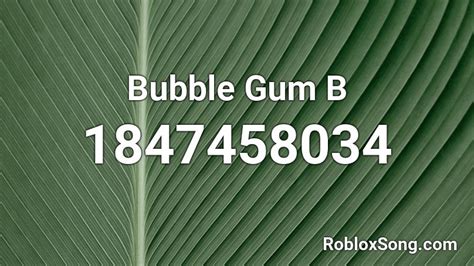 Bubble Gum B Roblox ID - Roblox music codes