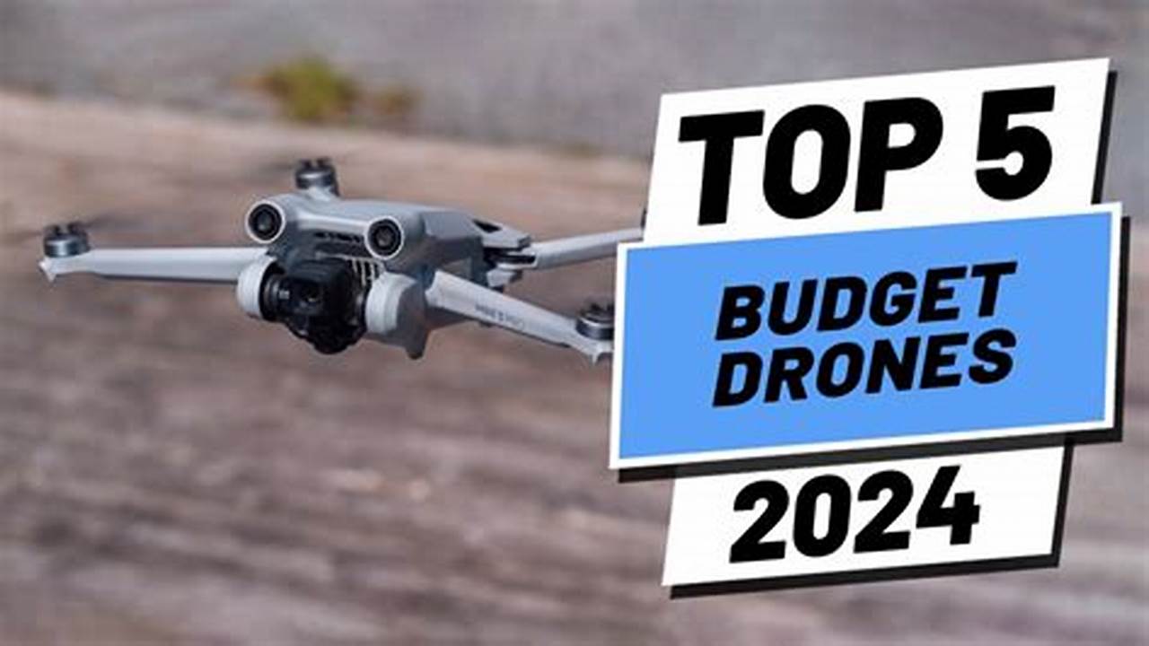 Budget-Friendly Drones For Spring 2024