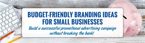 Budget-friendly Branding Options for Small Businesses