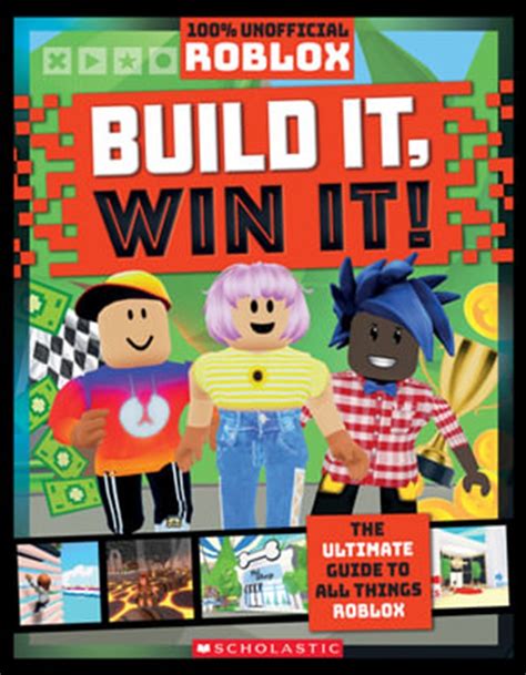 Build It, Win It! The Ultimate Guide to All Things Roblox (Paperback 