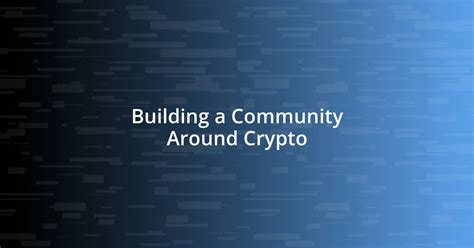 Building Community Around Crypto Projects