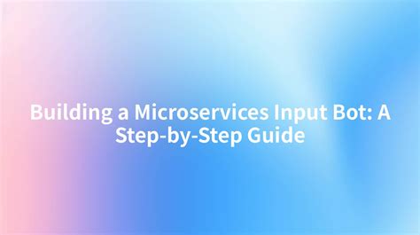 Building a Microservices Input Bot