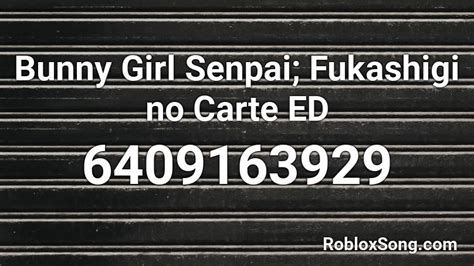 Bunny Girl Senpai - Fukashigi no Carte ED Roblox ID - Roblox 