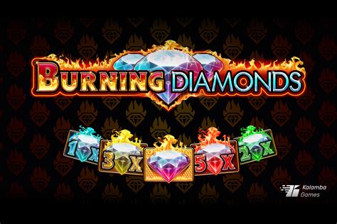 Burning Diamonds