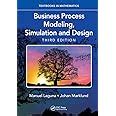 Business Process Modeling Simulation And Design (Textbooks In Mathematics) Highlights