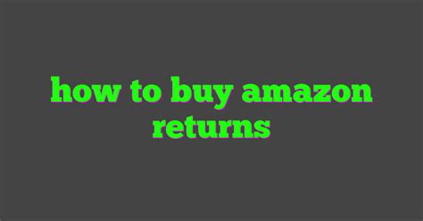 Buying Returned Amazon Items
