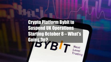 Bybit UK Operations Suspended