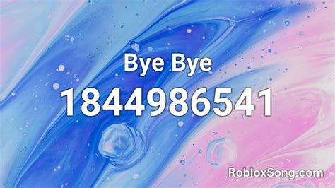 Bye - Roblox ID