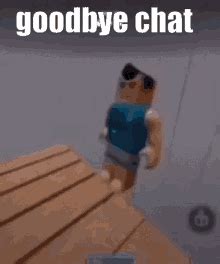 Bye Chat Roblox Meme GIF