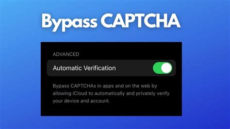 Bypass CAPTCHA Using Automatic Verification in iOS 16 and iPadOS 16
